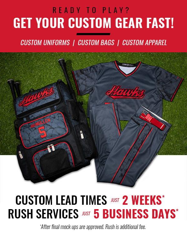 GET YOUR CUSTOM GEAR FAST! CUSTOM UNIFORMS CUSTOM BAGS CUSTOM APPAREL 4 O 7 CUSTOM LEAD TIMES 2 WEEKS" RUSH SERVICES 5 BUSINESS DAYS After final mock ups are approved. Rush is additional fee. 