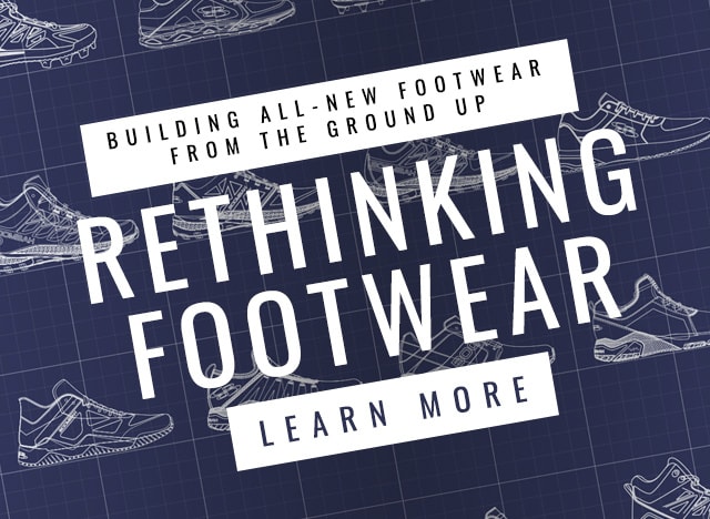 Rethinking footwear - building all new footwear from the ground up